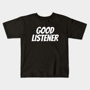 Good Listener Kids T-Shirt